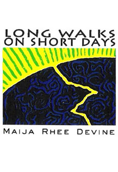 Long Walks on Short Days by Maija Rhee Devine